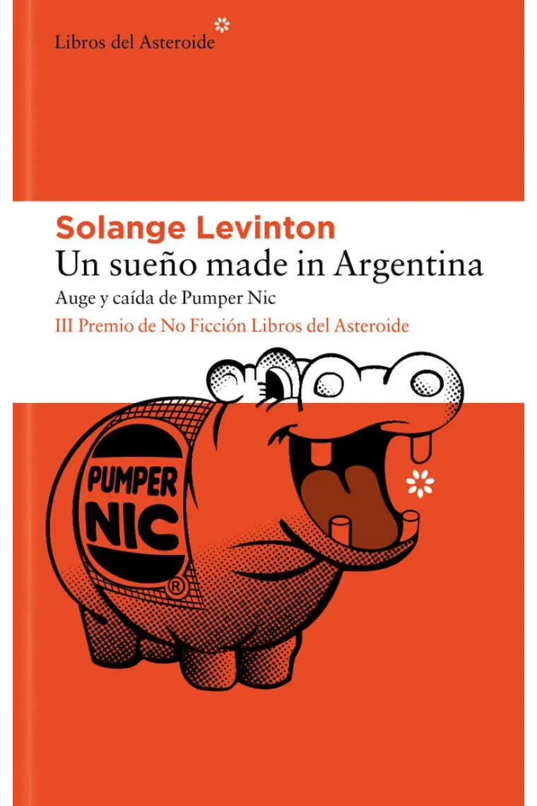 Un sueño made in Argentina. Auge y caída de Pumper Nic