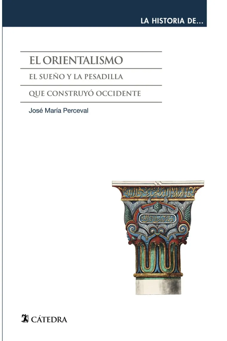 El orientalismo. El sueño y la pesadilla que construyó Occidente