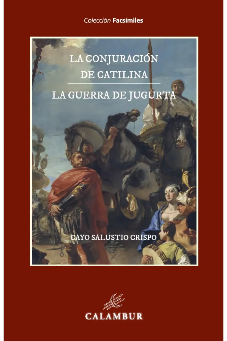 La conjuracion de Catilina · La guerra de Jugurta (Traducción del infante Gabriel de Borbón revisada por el humanista Francisco Pérez Bayer)