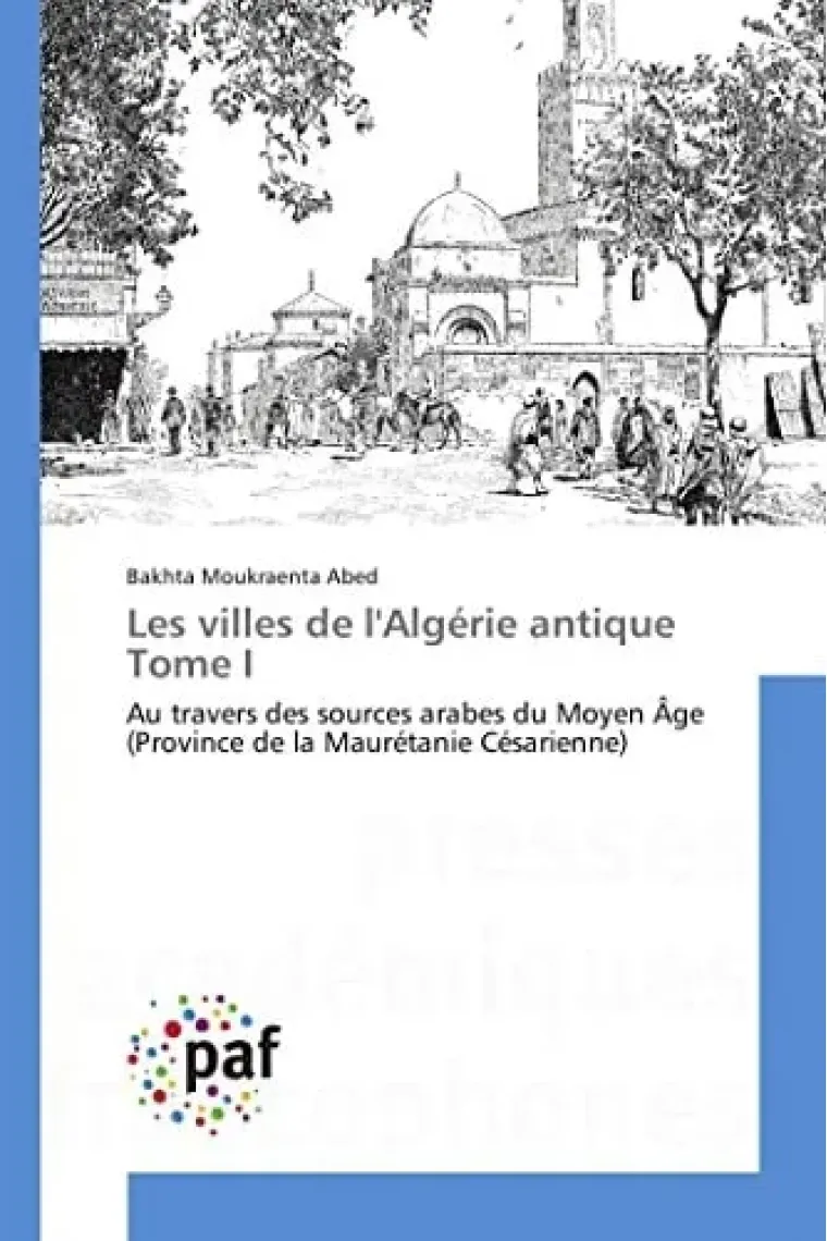 Les villes de l'algérie antique tome i (Omn.Pres.Franc.) (French Edition) (Francés)