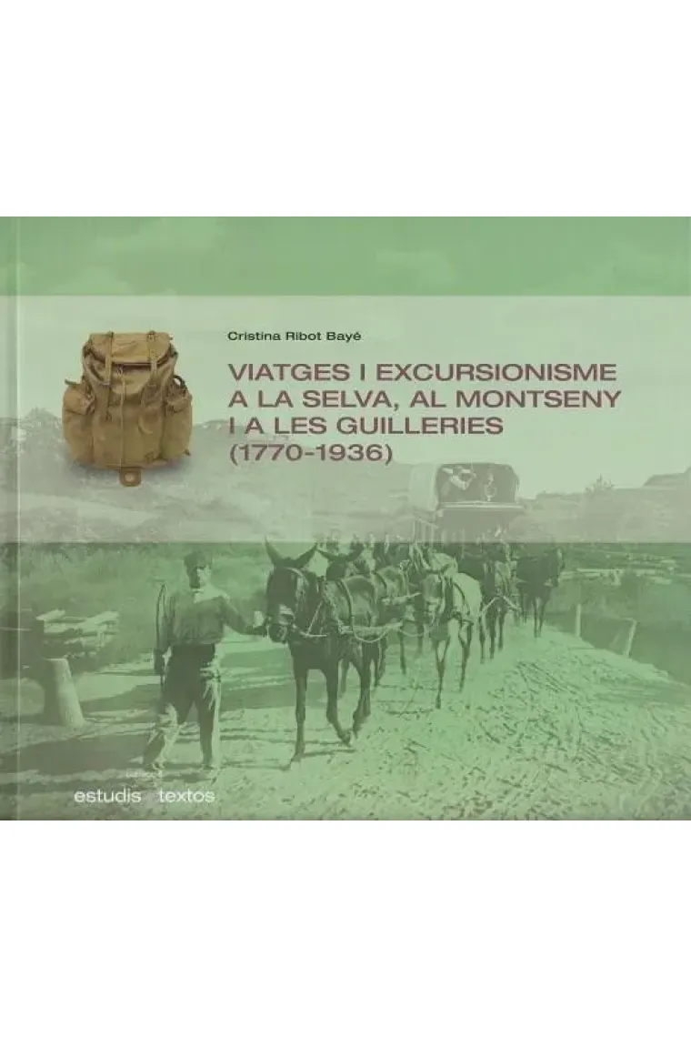 Viatges i excursionistes a la Selva, al Montseny i a les Guilleries (1770-1936) (Catalán)