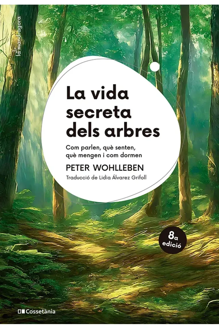 La vida secreta dels arbres. Com parlen, què senten, què mengen i com dormen (Edició commemorativa) (Catalán)