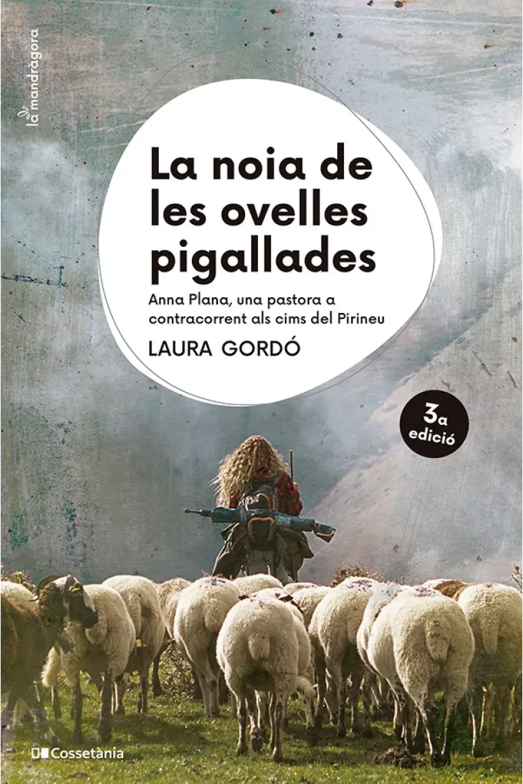 La noia de les ovelles pigallades. Anna Plana, una pastora a contracorrent als cims del Pirineu (Catalán)
