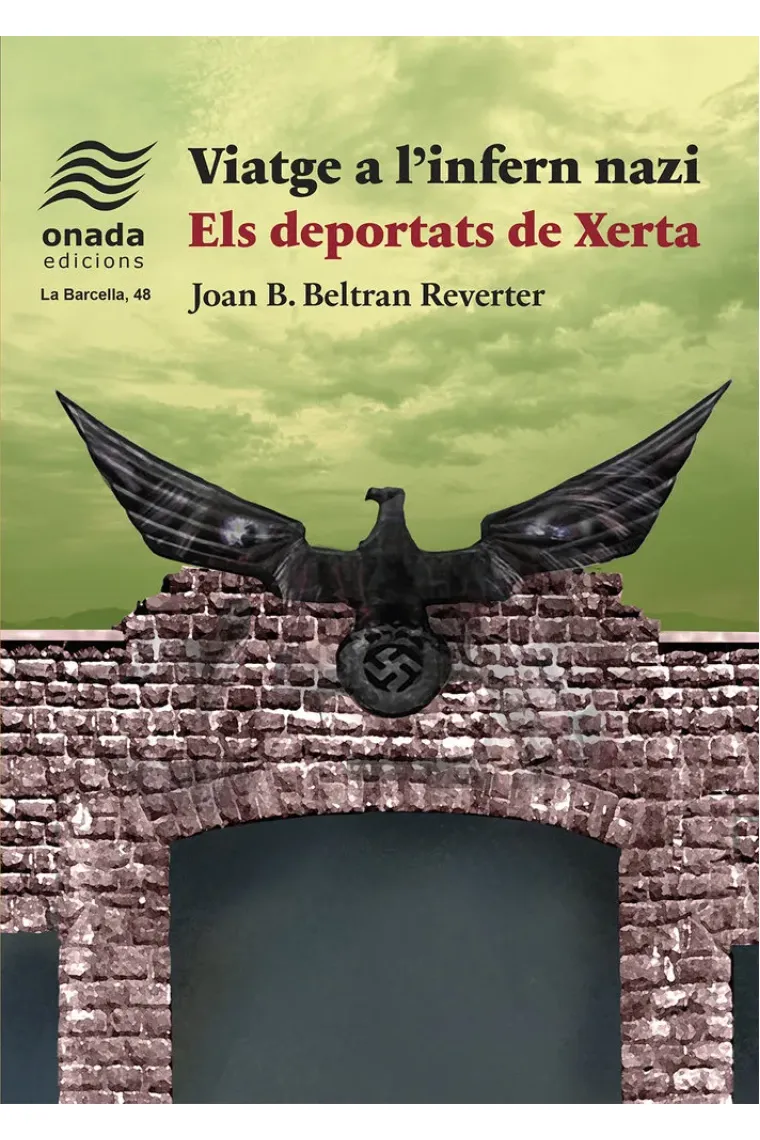 VIATGE A L'INFERN NAZI ELS DEPORTATS DE XERTA