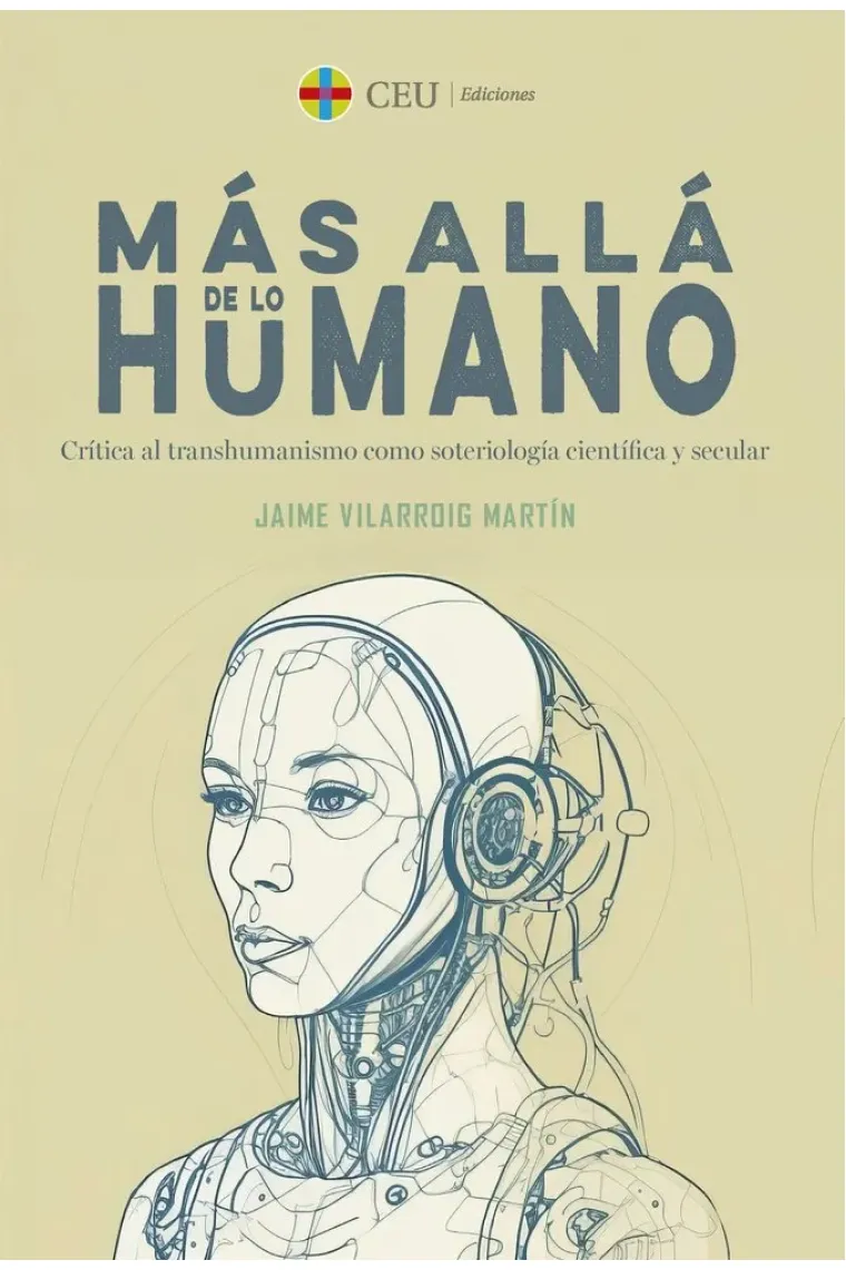 Más allá de lo humano: crítica al transhumanismo como soteriología científica y secular