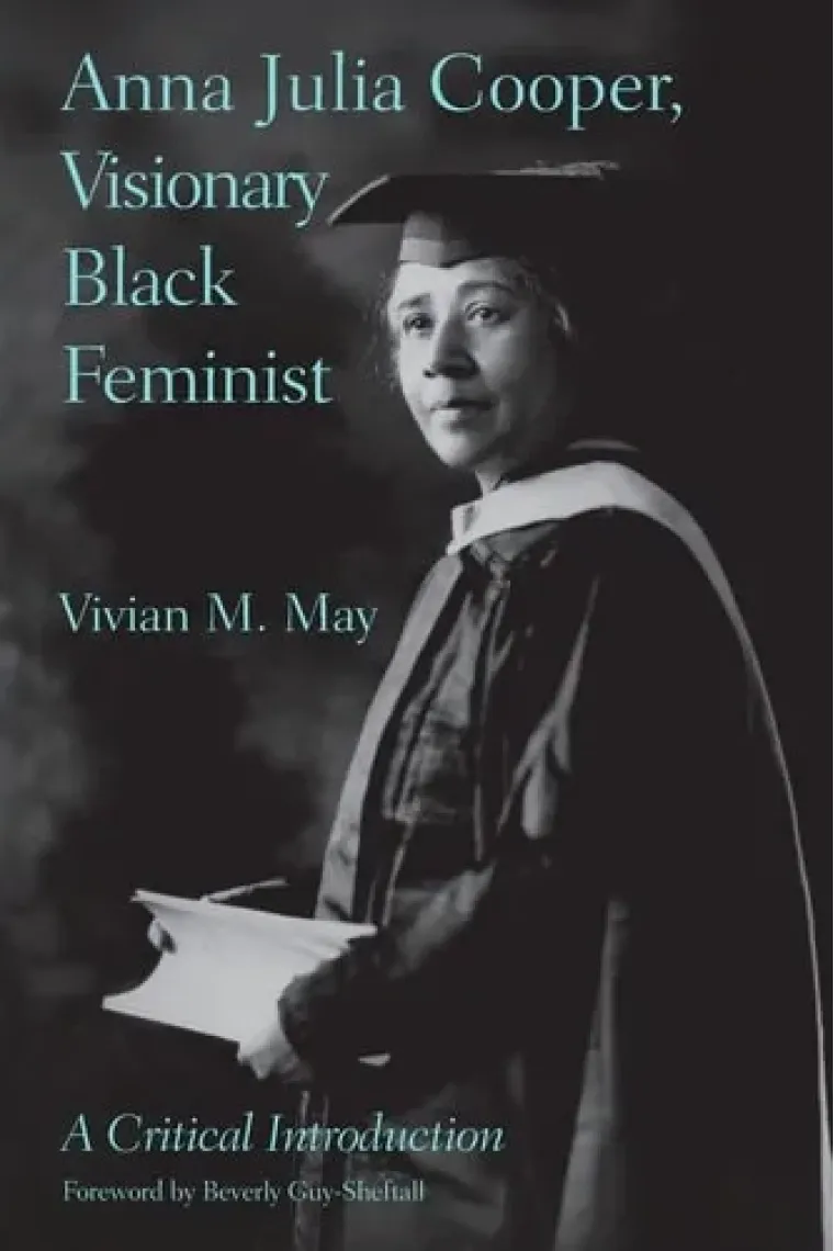 Anna Julia Cooper, Visionary Black Feminist: A Critical Introduction (Inglés)