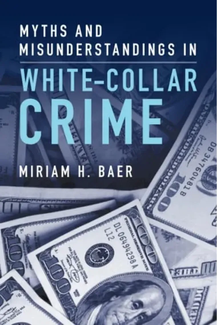 Myths and Misunderstandings in White-Collar Crime (Inglés)