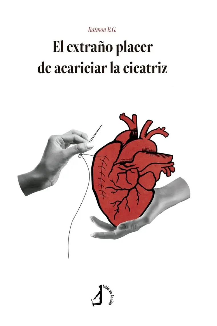 EL EXTRAÑO PLACER DE ACARICIAR LA CICATRIZ