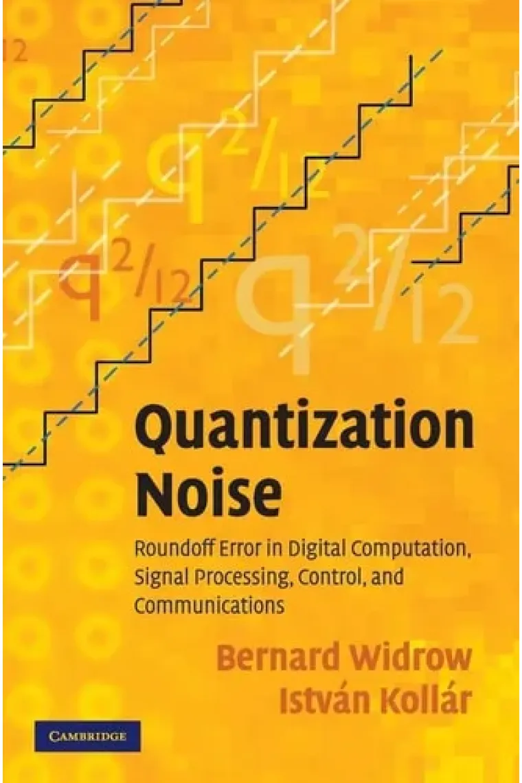 Quantization Noise: Roundoff Error in Digital Computation, Signal Processing, Control, and Communications (Inglés)