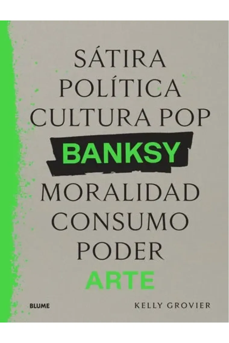 Banksy. Sátira. Política. Cultura pop. Moralidad. Consumo. Poder. Arte