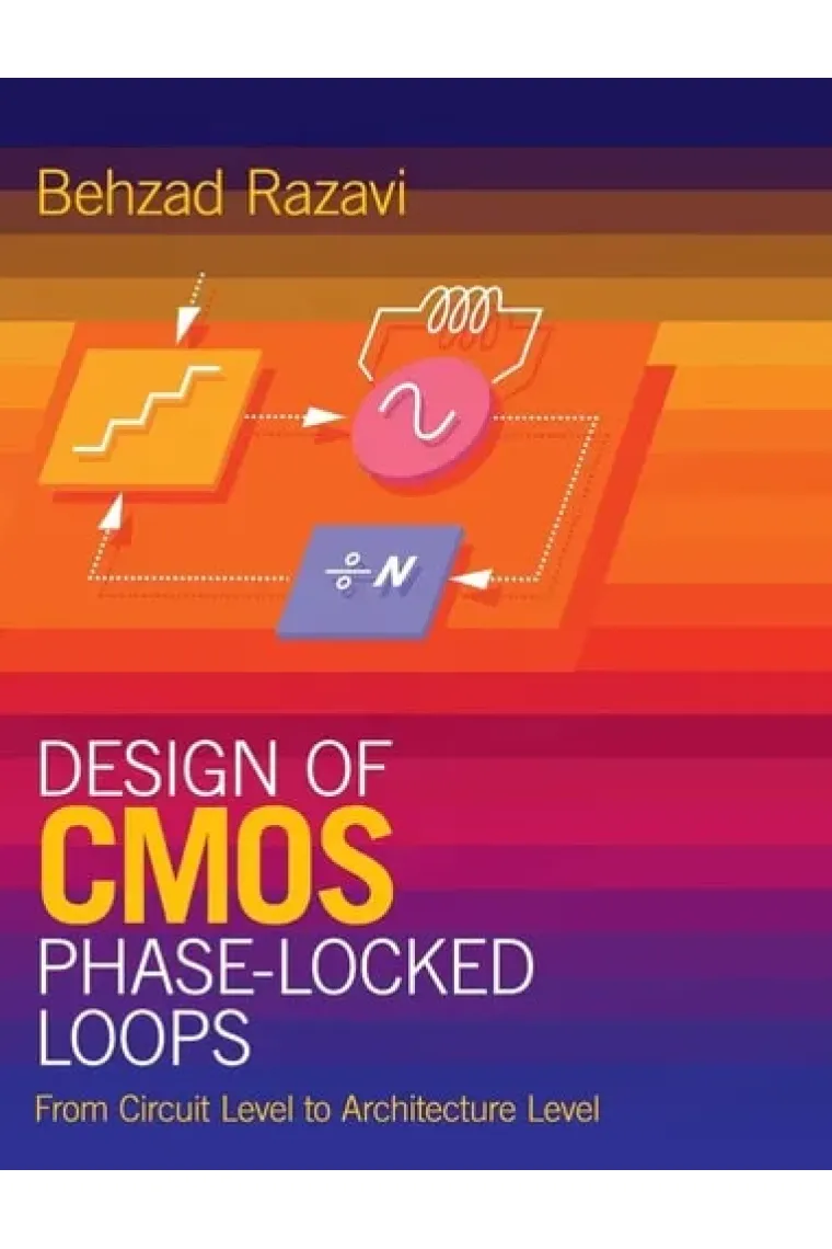 Design of CMOS Phase-Locked Loops: From Circuit Level to Architecture Level (Inglés)