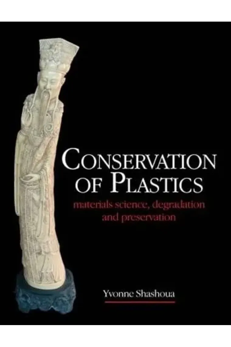 Conservation of Plastics: Materials science, degradation and preservation (Inglés)