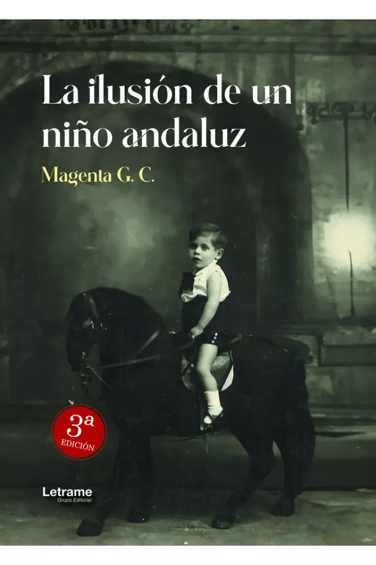 LA ILUSION DE UN NIÑO ANDALUZ 3ª EDICION