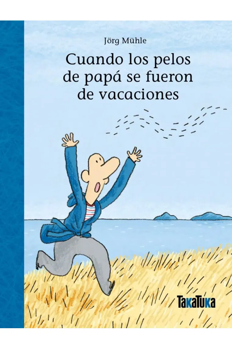 CUANDO LOS PELOS DE PAPA SE FUERON DE VACACIONES