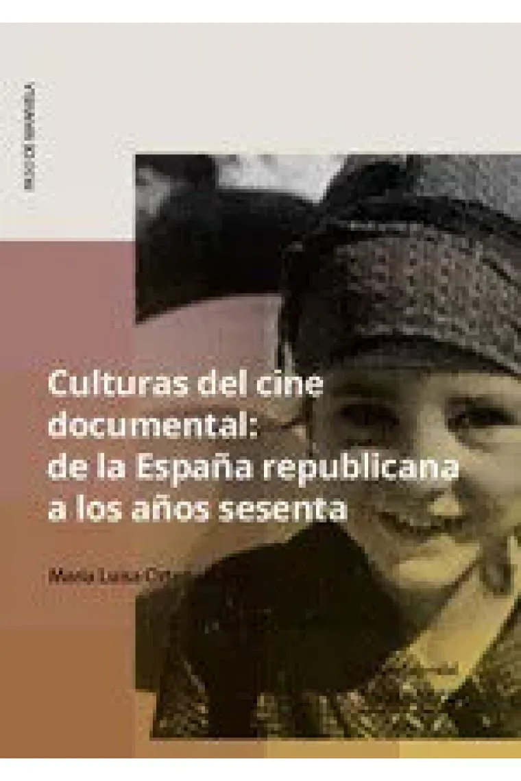 CULTURAS DEL CINE DOCUMENTAL DE LA ESPAÑA REPUBLICANA A LOS