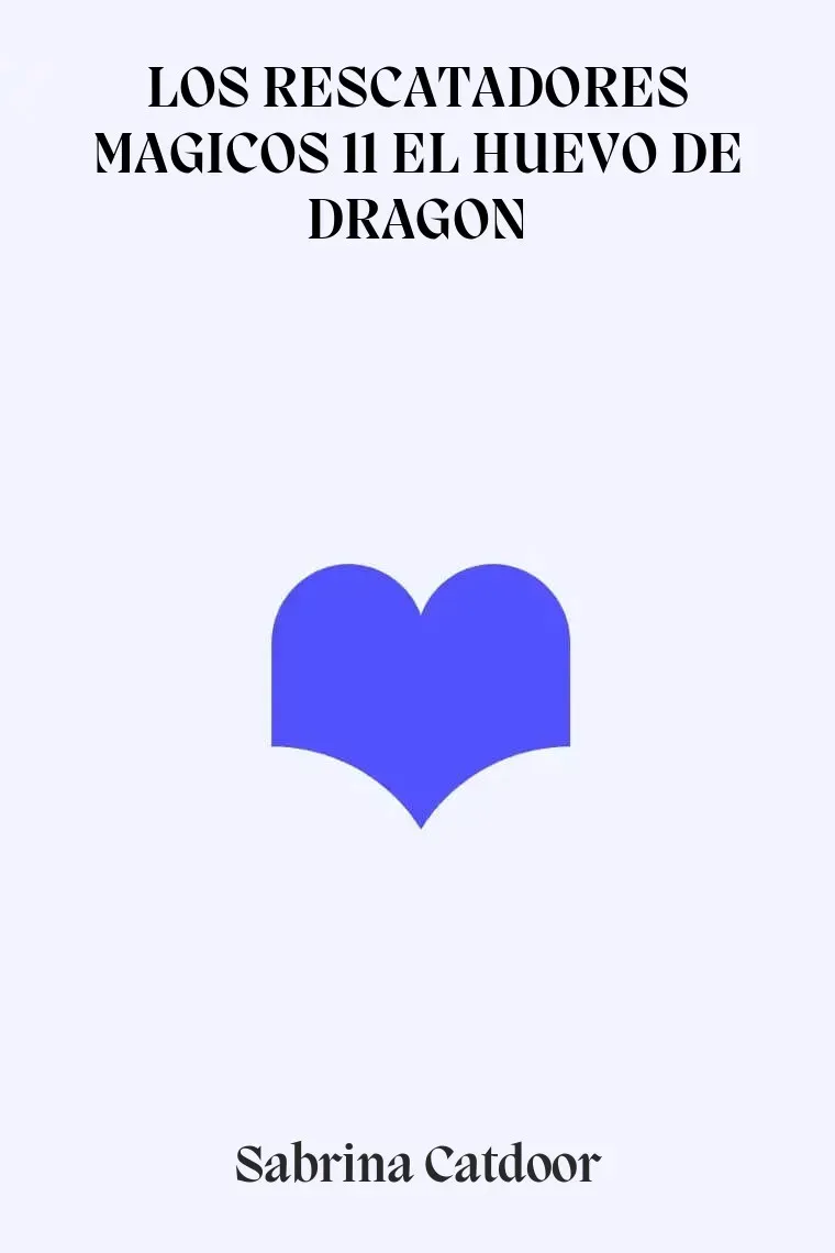 LOS RESCATADORES MAGICOS 11 EL HUEVO DE DRAGON