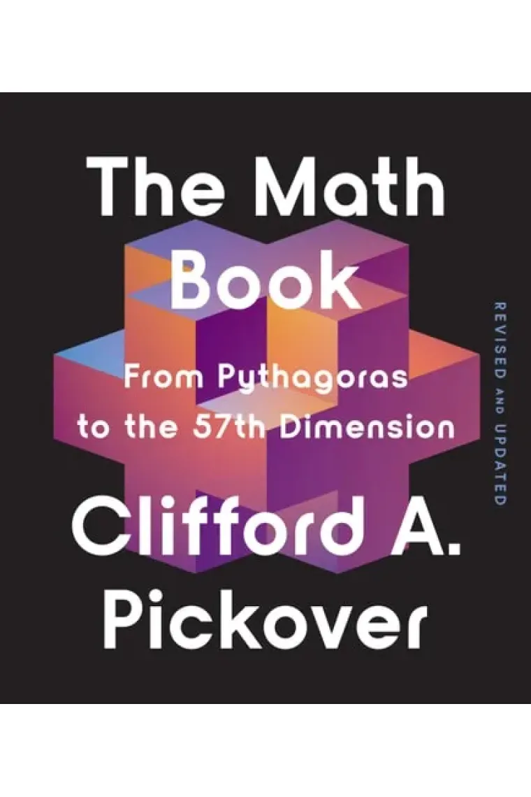 The Math Book: From Pythagoras to the 57th Dimension (Inglés)