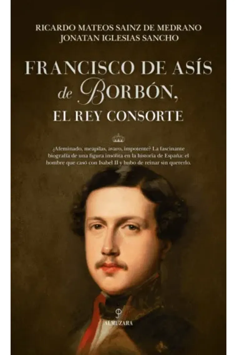 Francisco de Asís de Borbón, el rey consorte