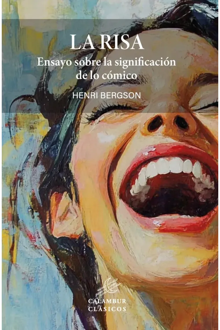 LA RISA ENSAYO SOBRE LA SIGNIFICACION DE LO COMICO