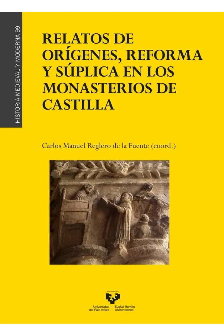 Relatos de orígenes, reforma y súplica en los monasterios de Castilla