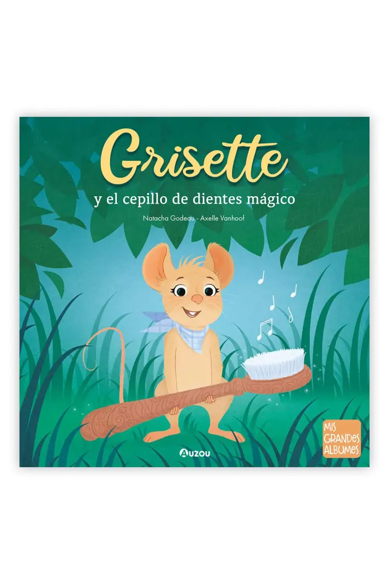 GRISETTE Y EL CEPILLO DE DIENTES MAGICO