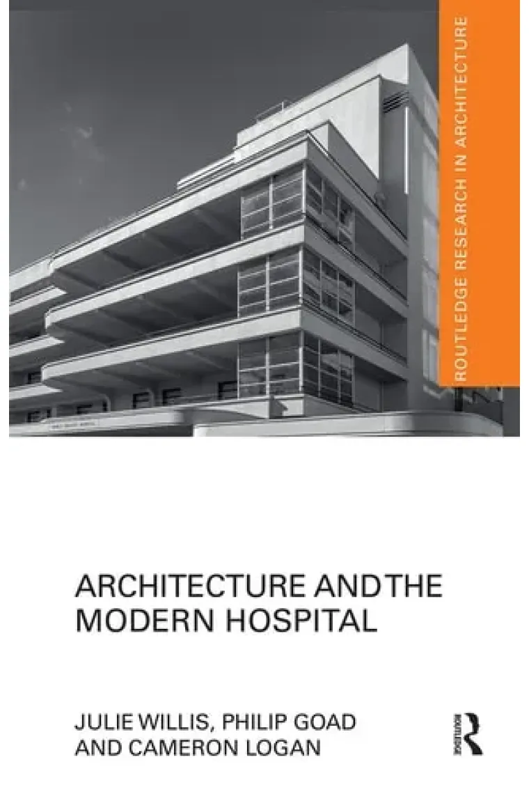 Architecture and the Modern Hospital (Routledge Research in Architecture) (Inglés)
