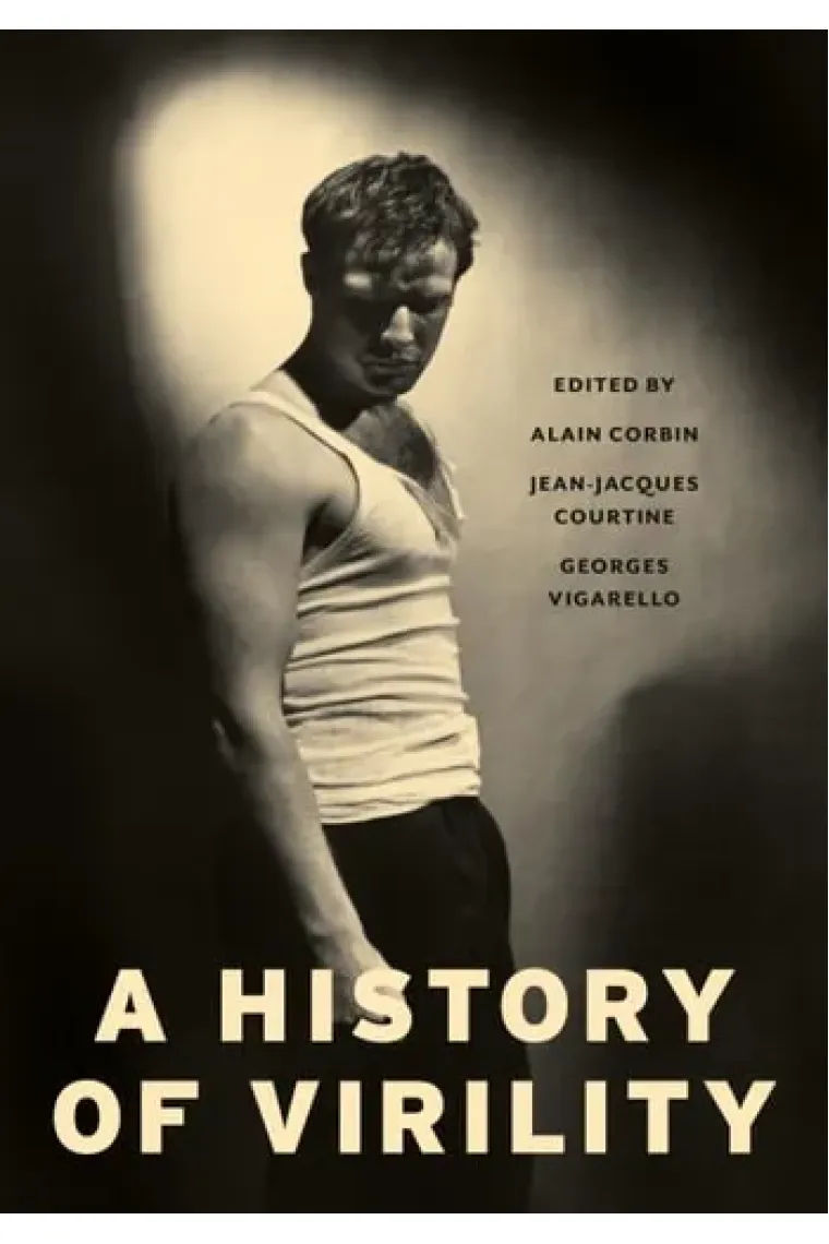 A History of Virility (European Perspectives: A Series in Social Thought and Cultural Criticism) (Inglés)