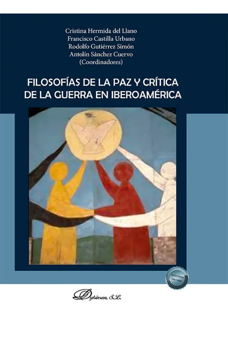 FILOSOFIAS DE LA PAZ Y CRITICA DE LA GUERRA EN IBEROAMERICA
