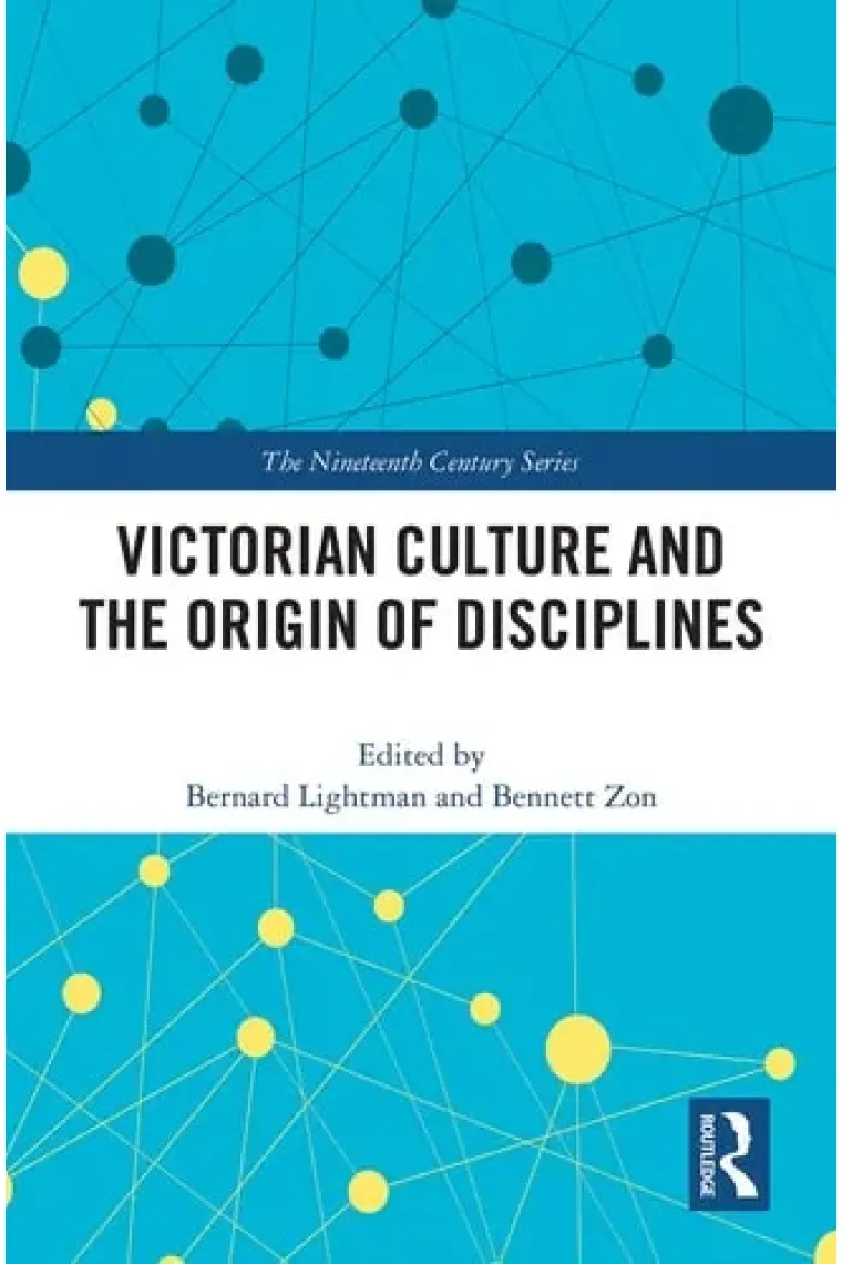 Victorian Culture and the Origin of Disciplines (The Nineteenth Century Series) (Inglés)