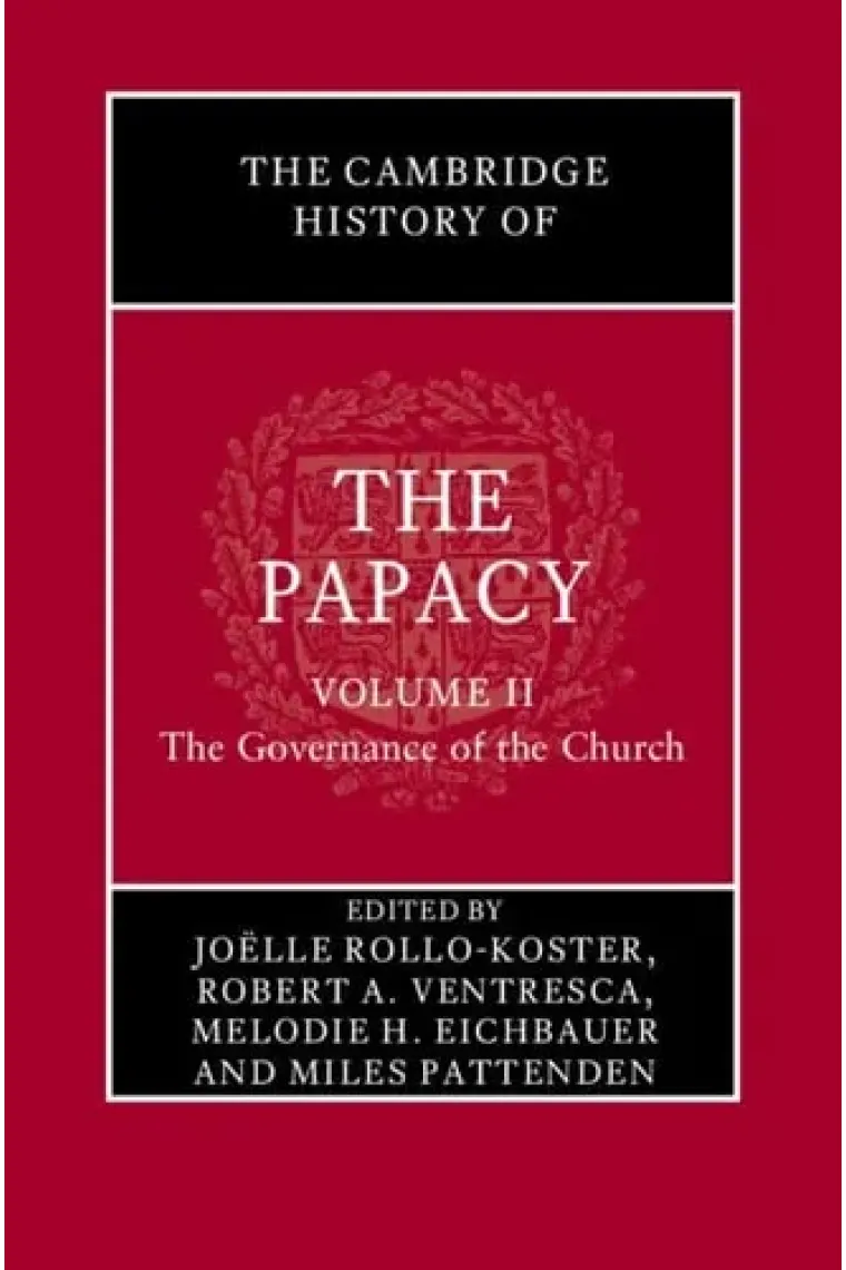 The Cambridge History of the Papacy: Volume 2, The Governance of the Church (Inglés)