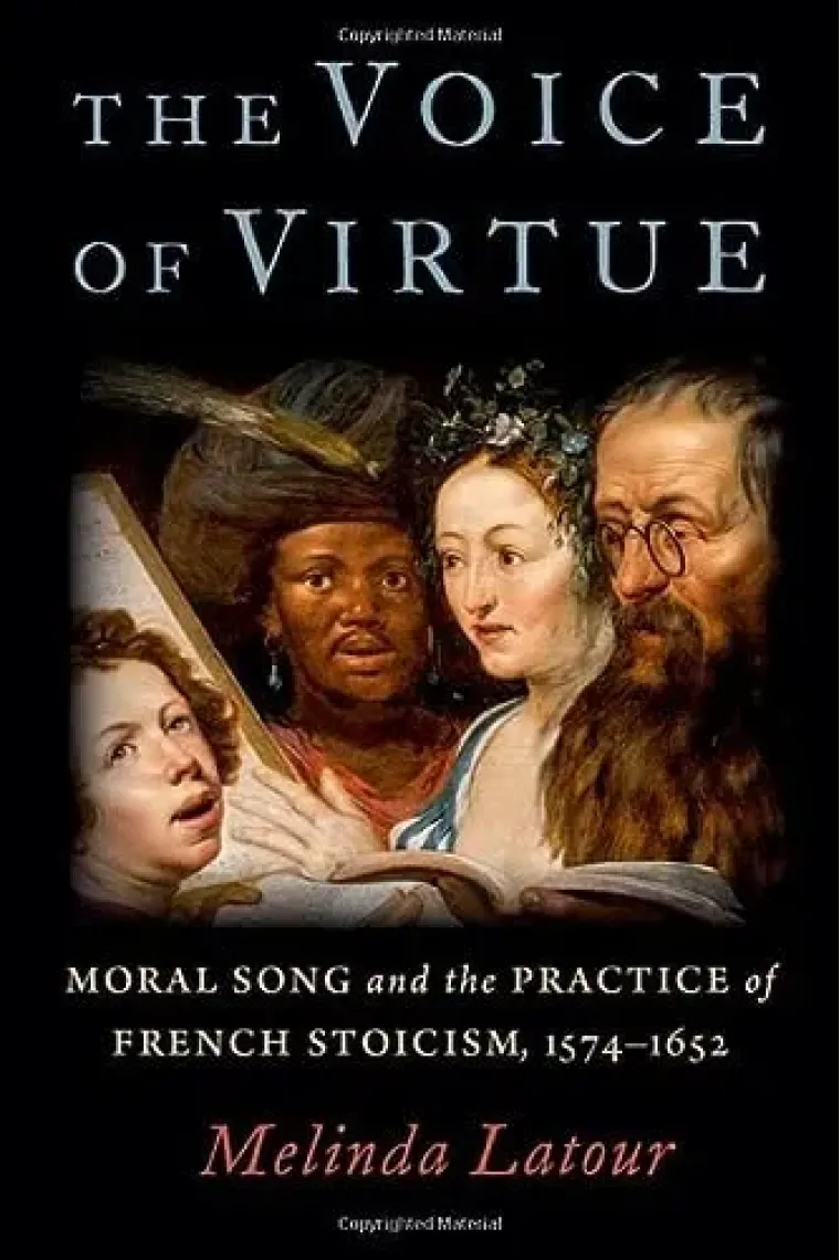 The Voice of Virtue: Moral Song and the Practice of French Stoicism, 1574-1652 (Inglés)