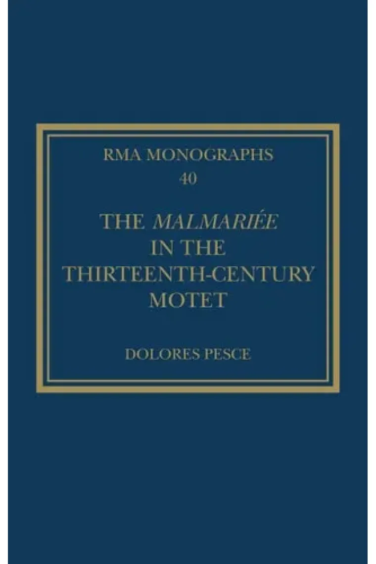 The Malmariée in the Thirteenth-Century Motet (Royal Musical Association Monographs) (Inglés)