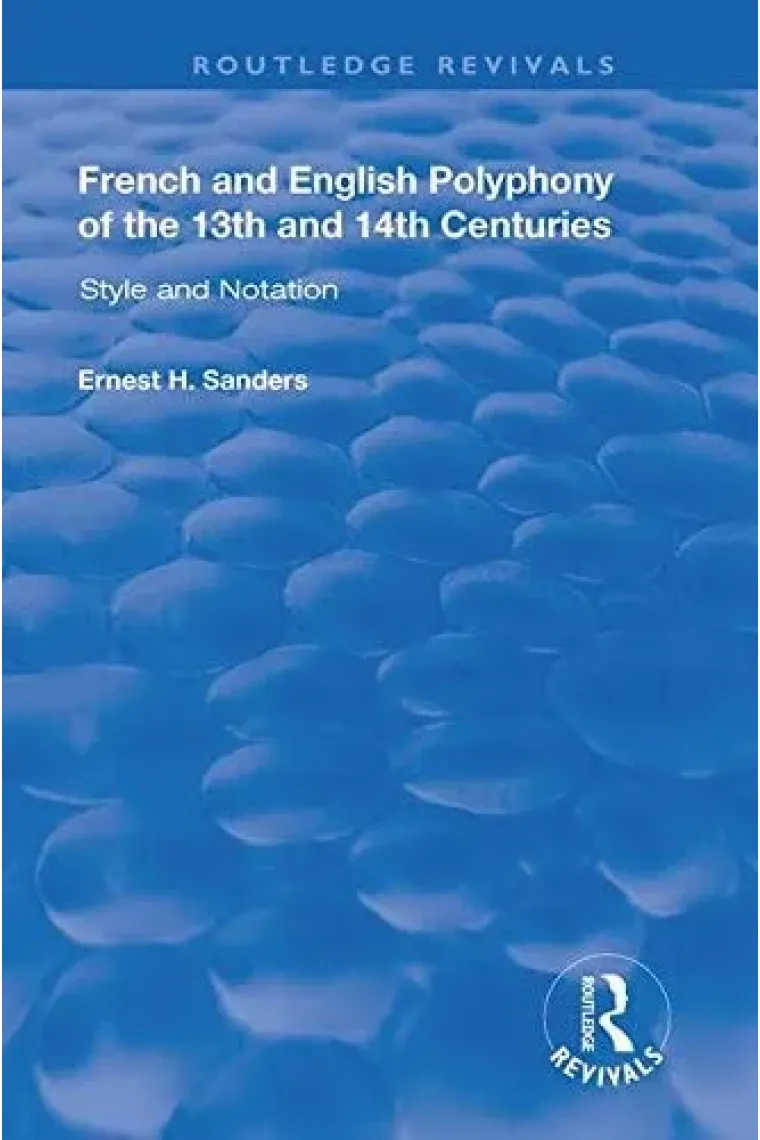 French and English Polyphony of the 13th and 14th Centuries: Style and Notation (Routledge Revivals) (Inglés)