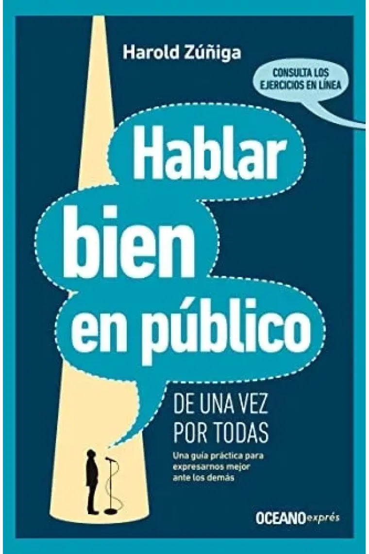 Hablar bien en público de una vez por todas: Una guía práctica para expresarnos mejor ante los demás (Spanish Edition)