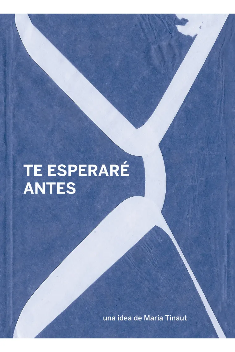 Te esperaré antes (Una idea de María Tinaut)