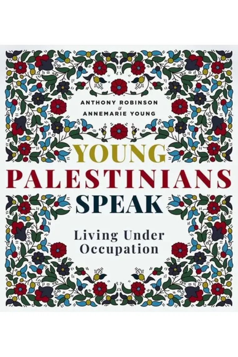 Young Palestinians Speak: Living Under Occupation (Inglés)