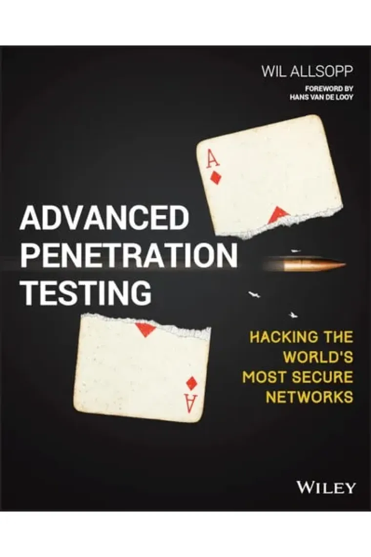 Advanced Penetration Testing: Hacking the World's Most Secure Networks (Inglés)