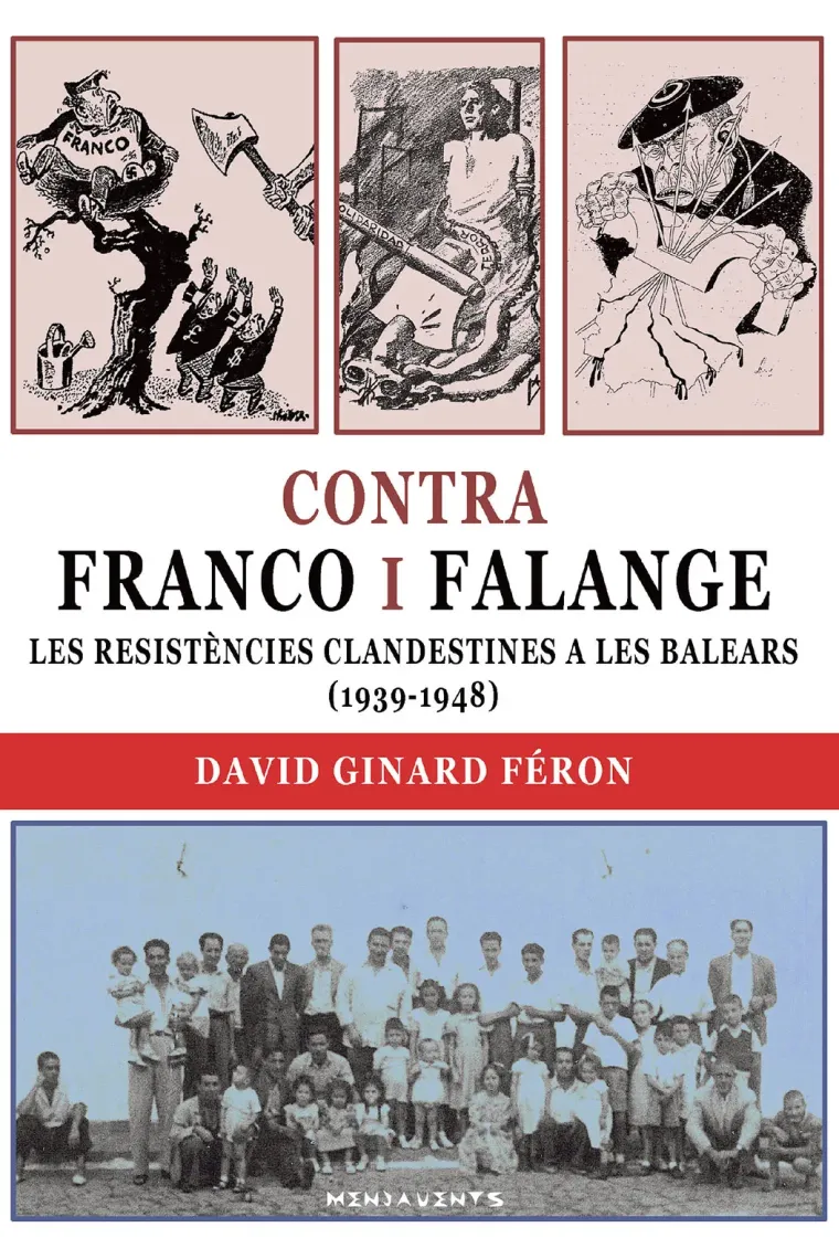 Contra Franco i Falange. Les resistències clandestines a les Balears (1939-1948) (Catalán)
