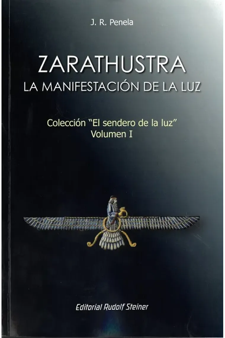 Zarathustra: la manifestación de la luz ("El sendero de la luz", vol. I)