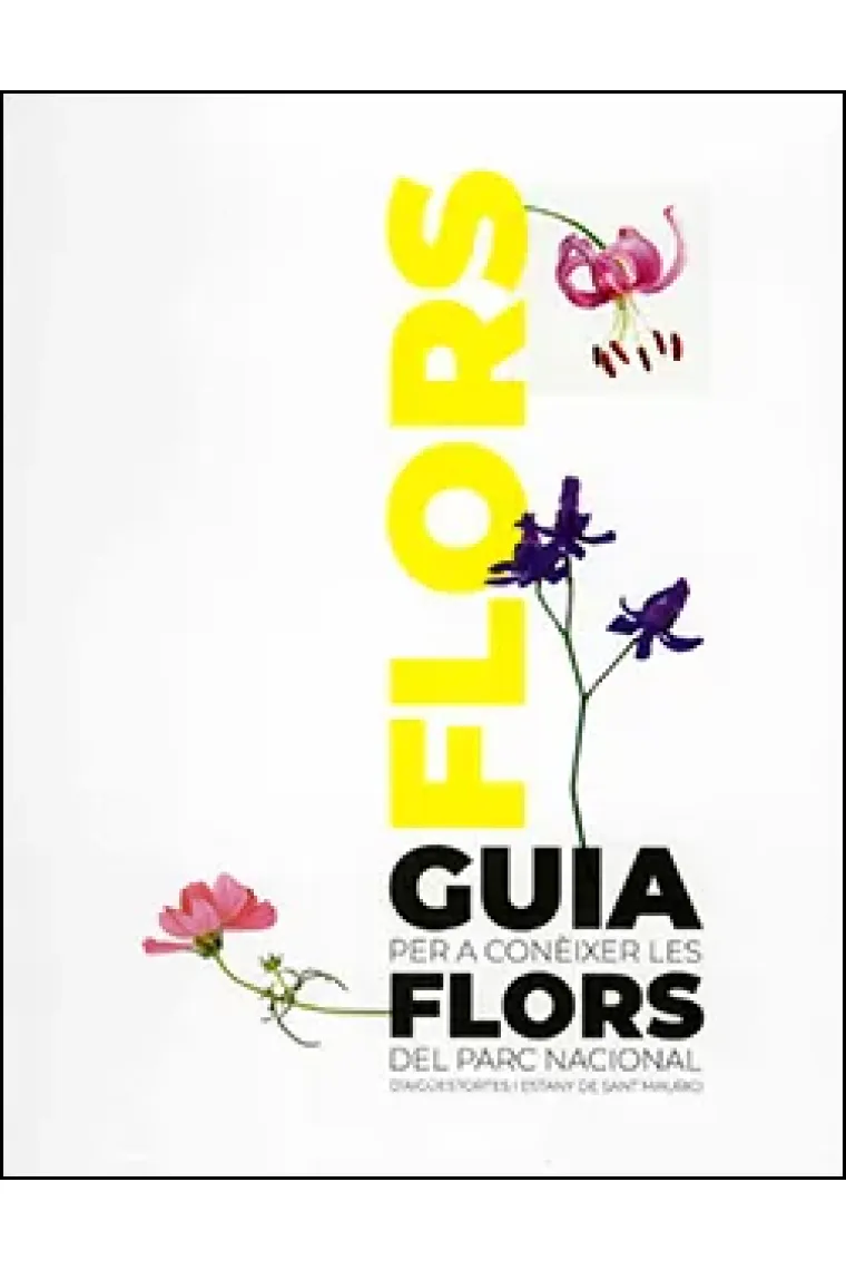 Guia per a conèixer les Flors del Parc Nacional d'Aigüestortes i Estany de Sant Maurici (Catalán)