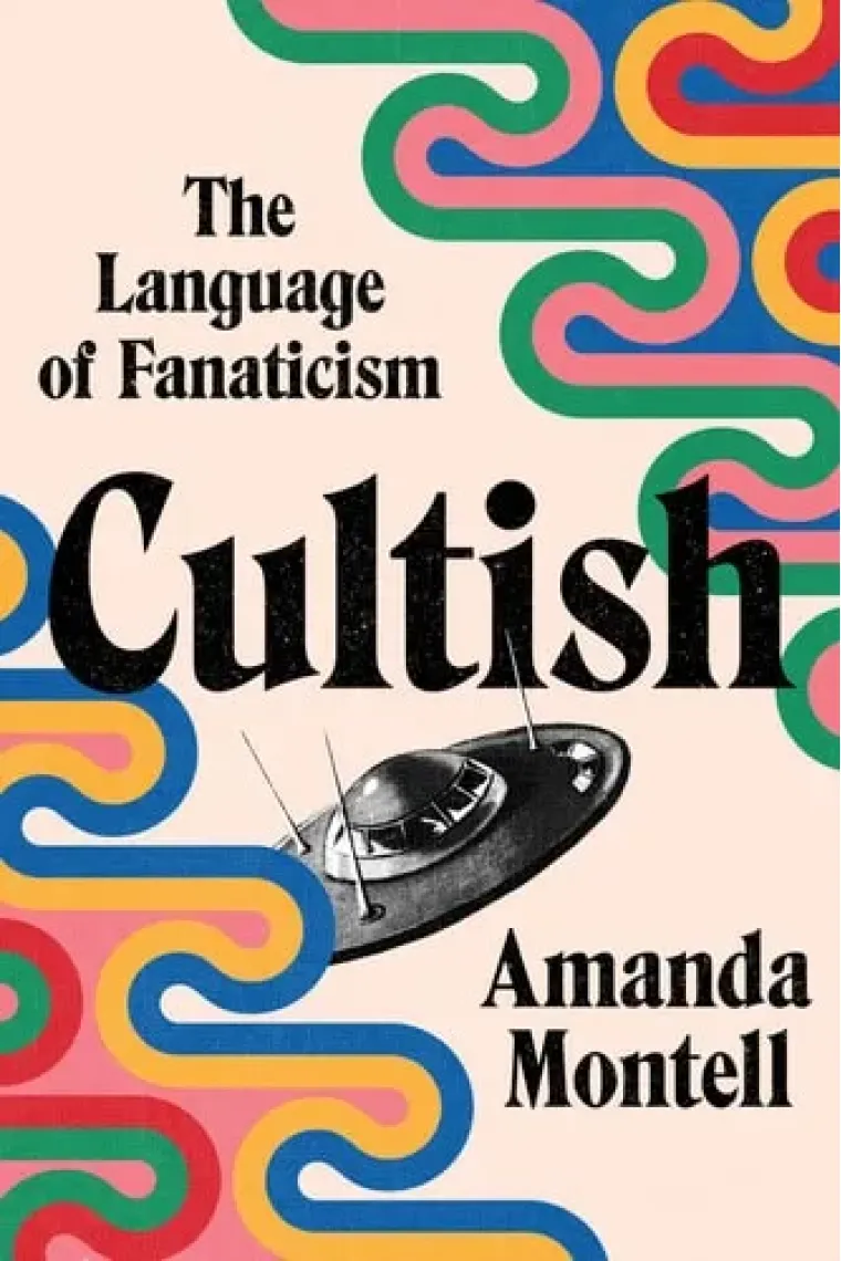 Cultish: The Language of Fanaticism (Inglés)