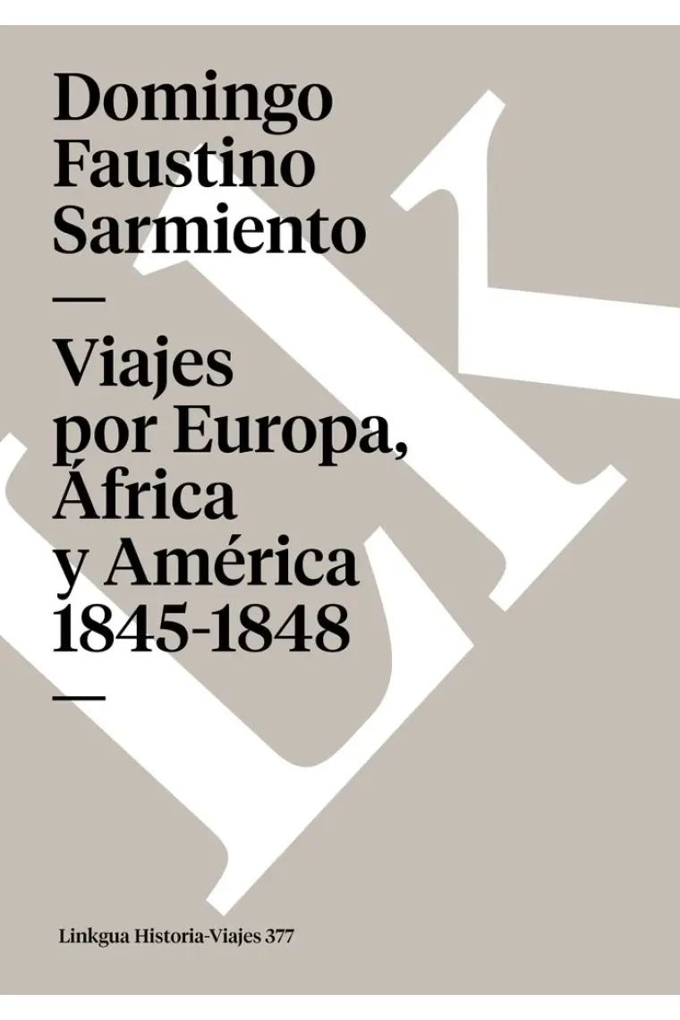 VIAJES POR EUROPA, AFRICA Y AMERICA, 1845-1847