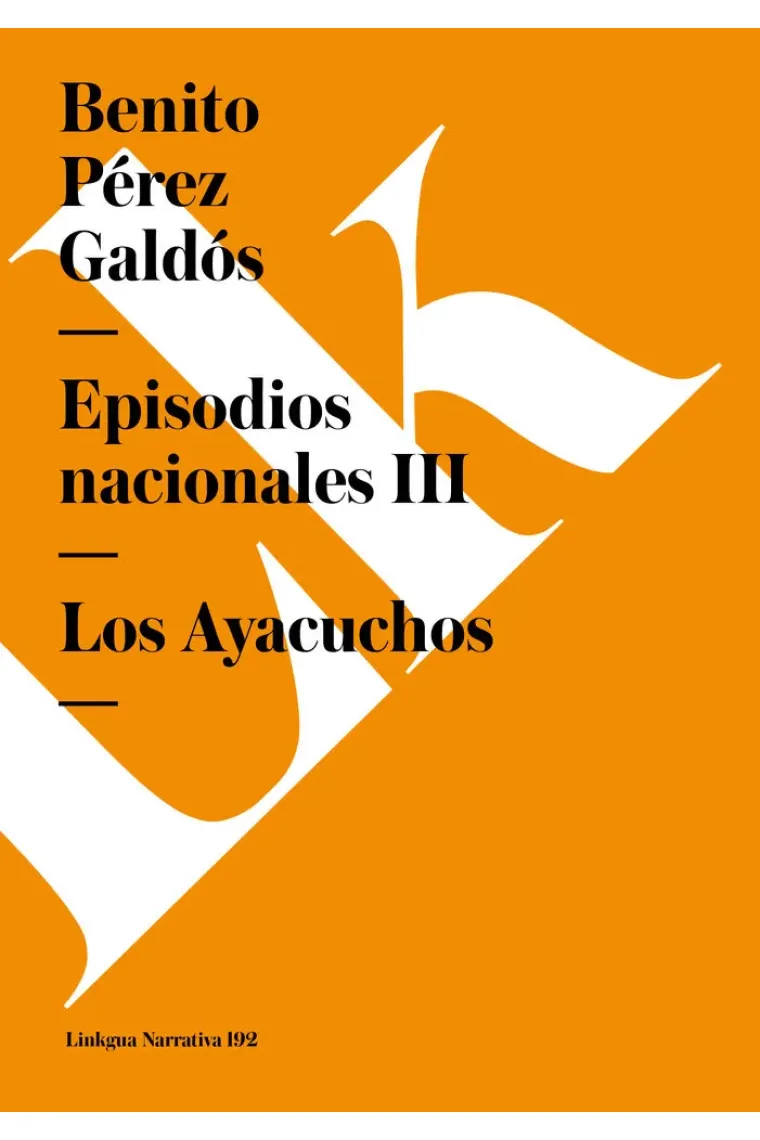 EPISODIOS NACIONALES III. LOS AYACUCHOS