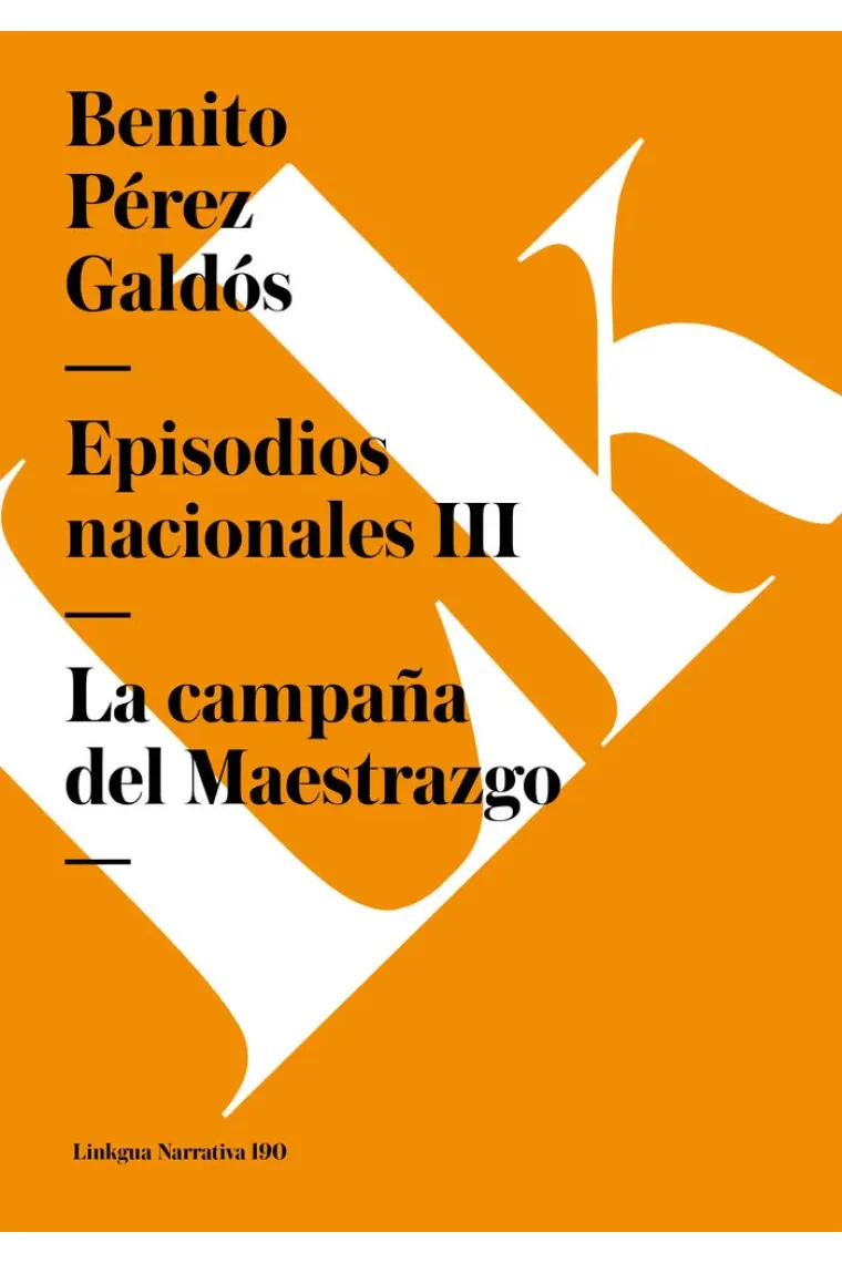 EPISODIOS NACIONALES III. LA CAMPAÑA DEL MAESTRAZGO