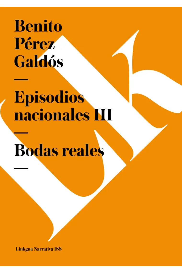 EPISODIOS NACIONALES III. BODAS REALES