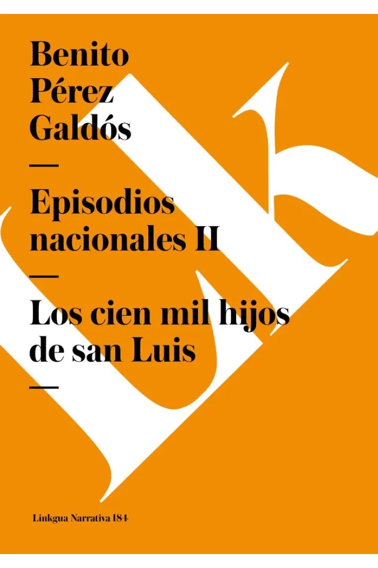 EPISODIOS NACIONALES II. LOS CIEN MIL HIJOS DE SAN LUIS