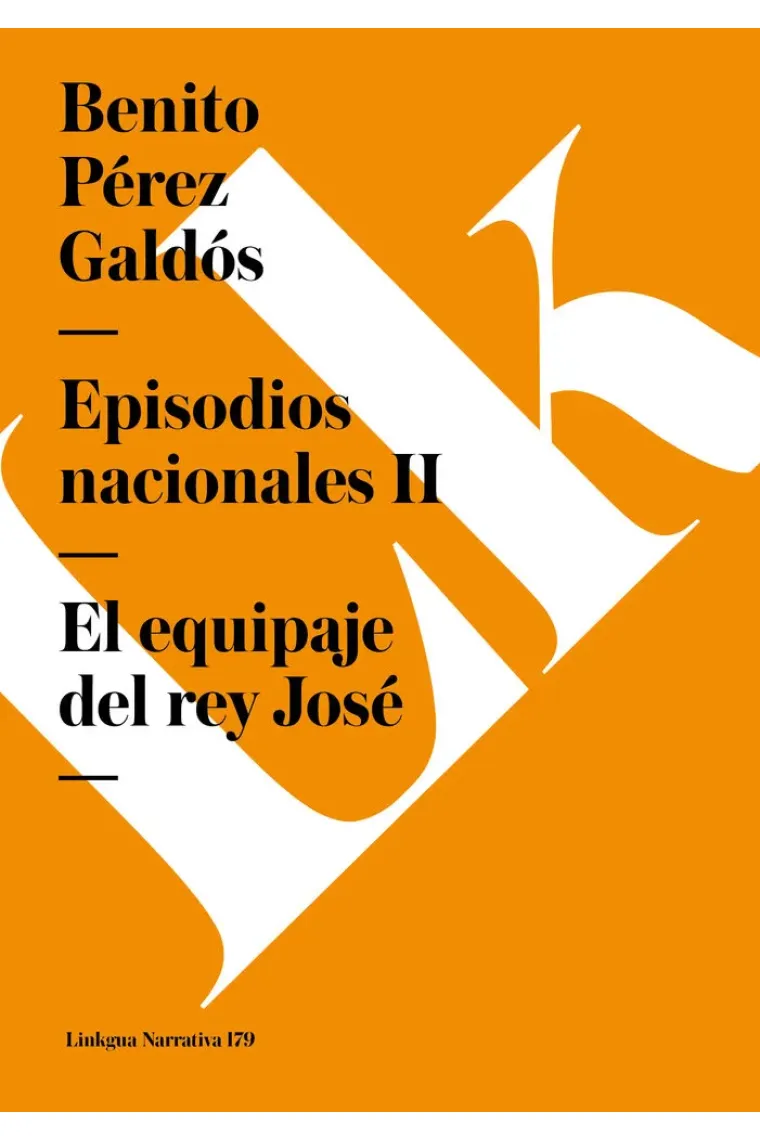 EPISODIOS NACIONALES II. EL EQUIPAJE DEL REY JOSE