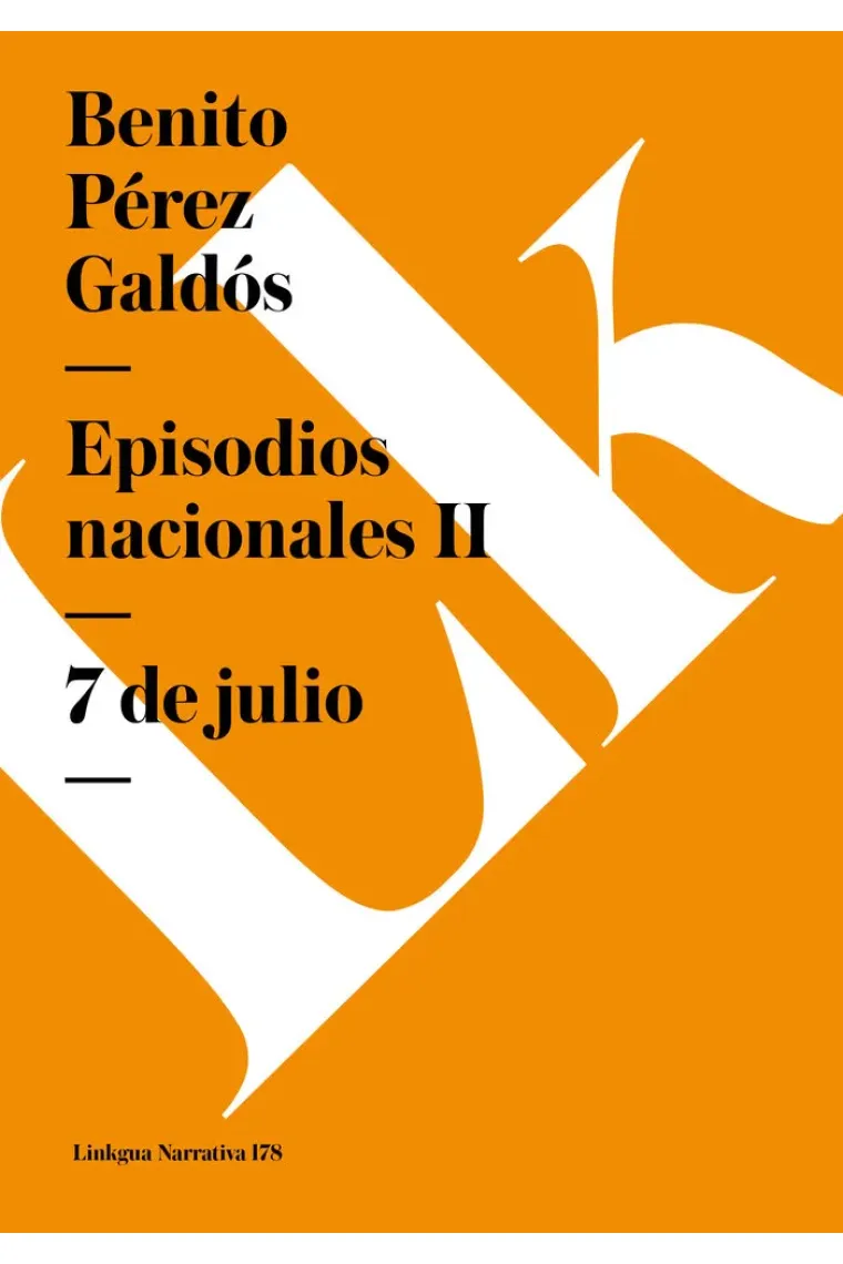EPISODIOS NACIONALES II. 7 DE JULIO