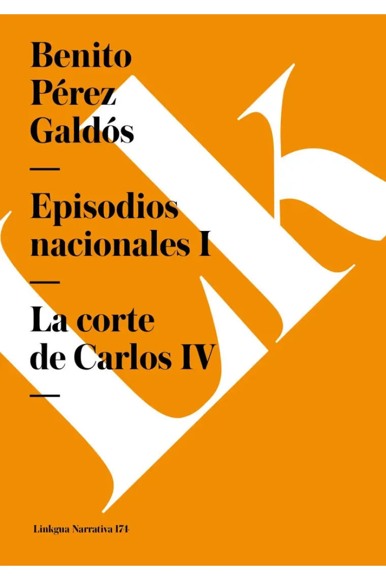 EPISODIOS NACIONALES I. LA CORTE DE CARLOS IV