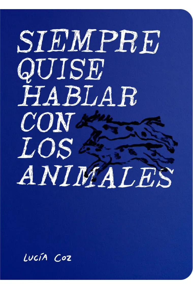 SIEMPRE QUISE HABLAR CON LOS ANIMALES